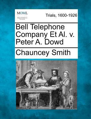 Bell Telephone Company Et Al. v. Peter A. Dowd 1275499597 Book Cover