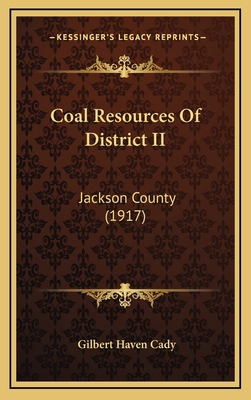 Coal Resources Of District II: Jackson County (... 1168728711 Book Cover