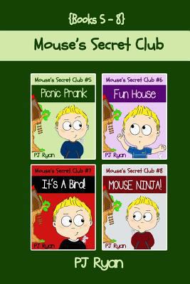 Mouse's Secret Club Books 5-8: 4 Fun Short Stor... 0615996671 Book Cover