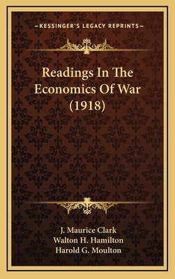 Readings in the Economics of War (1918) 1164469428 Book Cover
