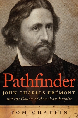 Pathfinder: John Charles Frémont and the Course... 0806144742 Book Cover