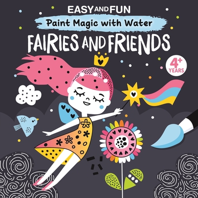 Easy and Fun Paint Magic with Water: Fairies an... 1641241748 Book Cover