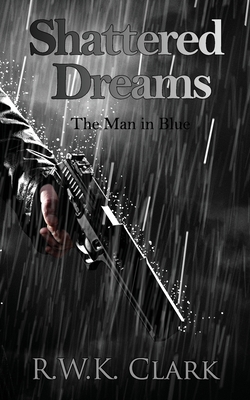 Shattered Dreams: The Man in Blue 0997876719 Book Cover