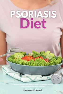 Psoriasis Diet: A Beginner's Step-by-Step Guide... B0CVRH1GPS Book Cover