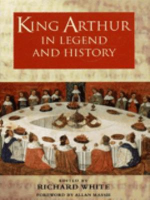 King Arthur In Legend And History 0460877828 Book Cover