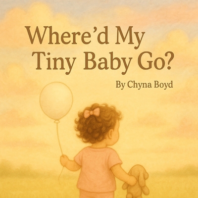 Where'd My Tiny Baby Go? B0F87SJ33S Book Cover