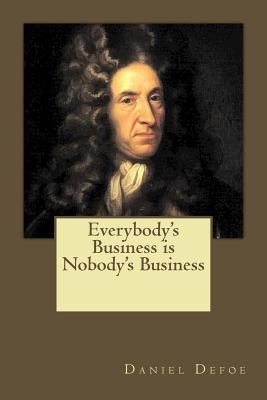 Everybody's Business is Nobody's Business 1546577009 Book Cover