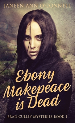 Ebony Makepeace is Dead 4824142024 Book Cover