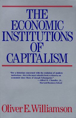 Economic Institutions of Capitalism 0029348218 Book Cover