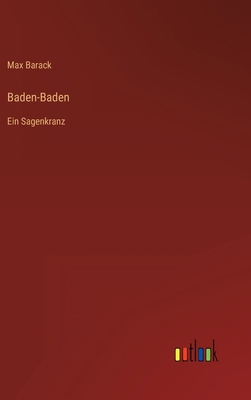 Baden-Baden: Ein Sagenkranz [German] 3368427474 Book Cover