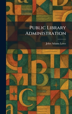 Public Library Administration 1025931939 Book Cover