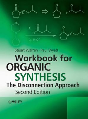 Workbook for Organic Synthesis: The Disconnecti... 0470712279 Book Cover
