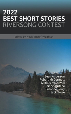 2022 Best Short Stories: Riversong Contest B0C1MRMLDS Book Cover