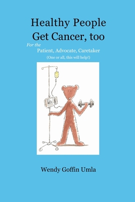 Healthy People Get Cancer, too: For the Patient... 173305491X Book Cover