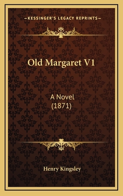 Old Margaret V1: A Novel (1871) 1165006189 Book Cover