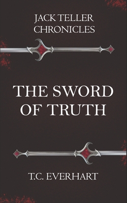 Jack Teller Chronicles: The Sword of Truth B0CKVNC3PV Book Cover