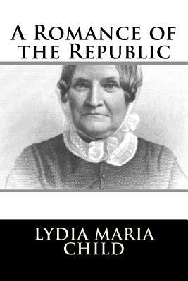 A Romance of the Republic 1986404773 Book Cover