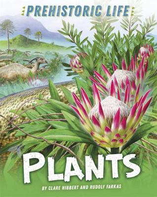 Plants (Prehistoric Life) 1445159120 Book Cover