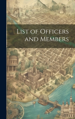 List of Officers and Members 1020899387 Book Cover