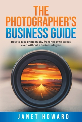 The Photographer's Business Guide B0CZK37G35 Book Cover