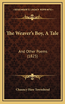 The Weaver's Boy, A Tale: And Other Poems (1825) 1165841215 Book Cover