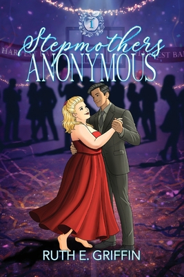Stepmothers Anonymous: Volume 1 1954818580 Book Cover