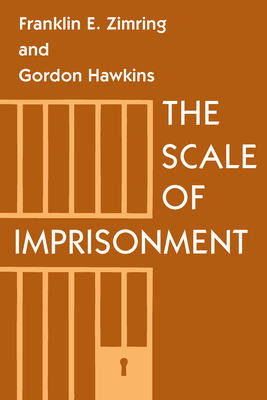 The Scale of Imprisonment 0226983544 Book Cover
