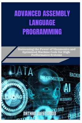 Advanced Assembly Language Programming: Harness... B0F7B15HK1 Book Cover