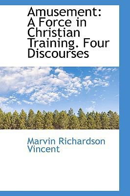 Amusement: A Force in Christian Training. Four ... 1103780778 Book Cover