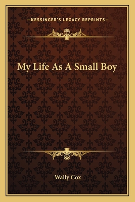 My Life As A Small Boy 116369889X Book Cover