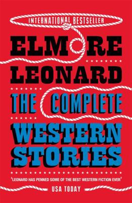 The Complete Western Stories of Elmore Leonard. 0753822903 Book Cover