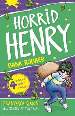Bank Robber: Book 17 (Horrid Henry) B003NUSC04 Book Cover