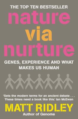 Nature Via Nurture: Genes, Experience and What ... 1841157465 Book Cover