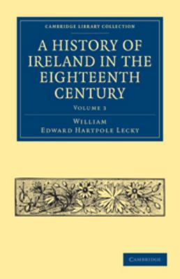 A History of Ireland in the Eighteenth Century:... 0511790031 Book Cover