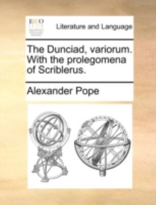 The Dunciad, Variorum. with the Prolegomena of ... 1170535917 Book Cover