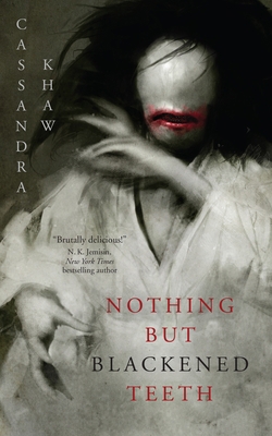 Nothing But Blackened Teeth 1250759412 Book Cover