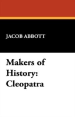 Makers of History: Cleopatra 1434468658 Book Cover