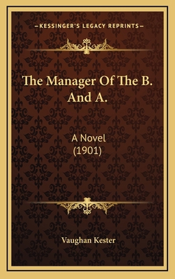 The Manager Of The B. And A.: A Novel (1901) 1167285476 Book Cover