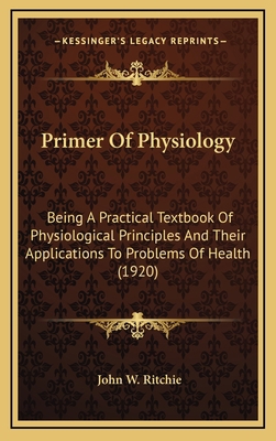 Primer of Physiology: Being a Practical Textboo... 116430075X Book Cover