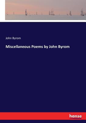 Miscellaneous Poems by John Byrom 3744707849 Book Cover