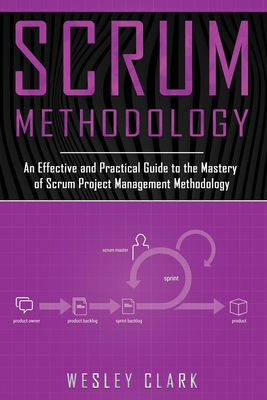 Scrum Methodology: An Effective and Practical G... B0863RTCV2 Book Cover