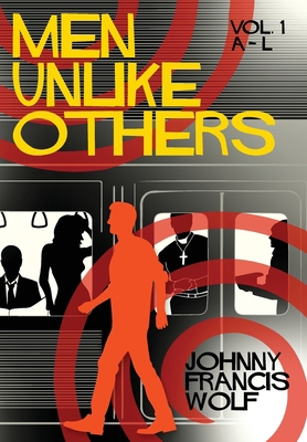 Men Unlike Others: Volume 1, A-L 195853109X Book Cover