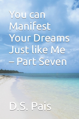 You can Manifest Your Dreams Just like Me - Par... B0BZFCBY6L Book Cover