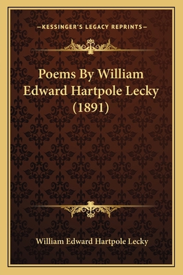 Poems By William Edward Hartpole Lecky (1891) 1164084240 Book Cover