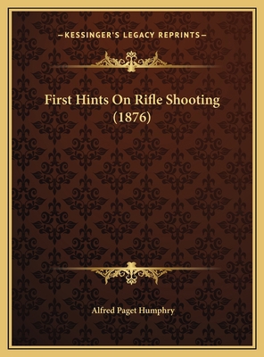 First Hints On Rifle Shooting (1876) 1169493076 Book Cover