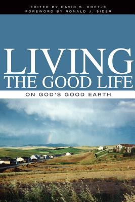 Living the Good Life: On God's Good Earth 1592552927 Book Cover