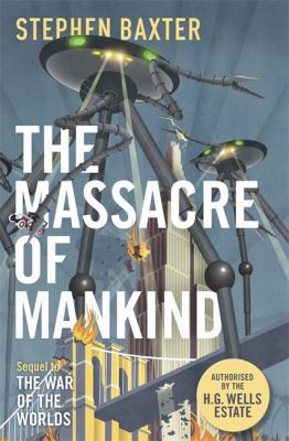 The Massacre of Mankind: Authorised Sequel to T... 1473205107 Book Cover