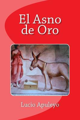 El Asno de Oro [Spanish] 1530694868 Book Cover
