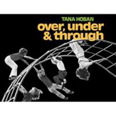 Over, Under and Through 1416975411 Book Cover