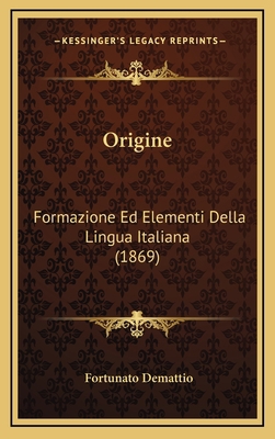 Origine: Formazione Ed Elementi Della Lingua It... [Italian] 1164961357 Book Cover